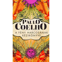 Athenaeum Kiadó Paulo Coelho - A fény harcosának kézikönyve
