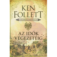 Gabo Kiadó Ken Follett - Az idők végezetéig