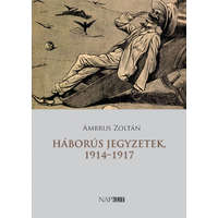 Napkút Kiadó Ambrus Zoltán - Háborús jegyzetek, 1914–1917