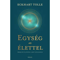 Édesvíz Kiadó Eckhart Tolle - Egység az élettel