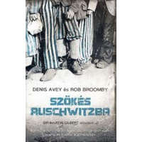 Alexandra Kiadó Denis Avey, Rob Broomby - Szökés Auschwitzba