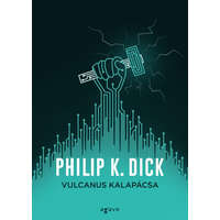 Agave Könyvek Philip K. Dick - Vulcanus kalapácsa
