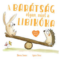 Pagony Kiadó Kft. Shona Innes - A barátság olyan, mint a libikóka