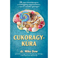 Kossuth Kiadó dr. Mike Dow - Cukoragykúra