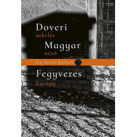 MMA Kiadó Nonprofit Kft. Cs. Szabó László - Doveri átkelés, Magyar néző, Fegyveres Európa