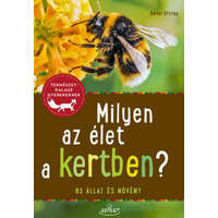 Sziget Könyvkiadó Bärbel Oftring - Milyen az élet a kertben? - 85 állat és növény