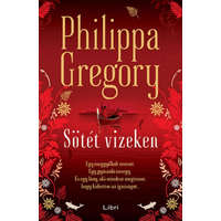 Libri Könyvkiadó Philippa Gregory - Sötét vizeken