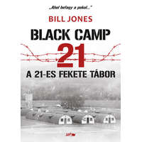 Lazi Könyvkiadó Bill Jones - A 21-es fekete tábor - Balck Camp 21