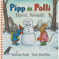 Pagony Kiadó Kft. Camilla Reid - Pipp és Polli - Hurrá, havazik! (puha lapos)