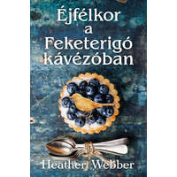 Kossuth Kiadó Heather Webber - Éjfélkor a Fekete Rigó kávézóban