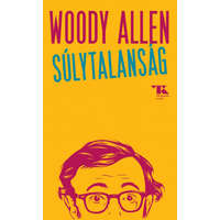 Trubadúr Kiadó Woody Allen - Súlytalanság