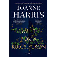 Libri Könyvkiadó Joanne Harris - Mint pók a kulcslyukon