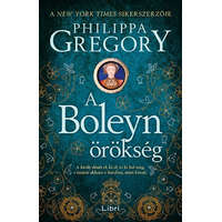Libri Könyvkiadó Philippa Gregory - A Boleyn-örökség
