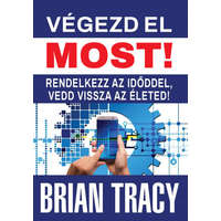 Bagolyvár Könyvkiadó Brian Tracy - Végezd el most!