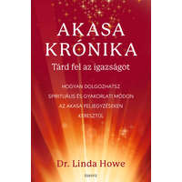 Édesvíz Kiadó Linda Howe - Akasa-krónika - Tárd fel az igazságot