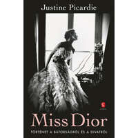 Európa Könyvkiadó Justine Picardie - Miss Dior - Történet a bátorságról és a divatról