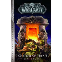 Szukits Könyvkiadó Jeff Grubb - World of Warcraft: Az utolsó Őrző
