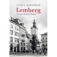 Park Könyvkiadó Kft. Lutz C. Kleveman - Lemberg - Európa elfeledett közepe