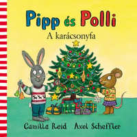 Pagony Kiadó Kft. Camilla Reid, Axel Scheffler - Pipp és Polli - A karácsonyfa
