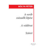 Joshua Könyvek Bt. Bólya Péter - A veréb századik lépése - A védőirat - Szüret