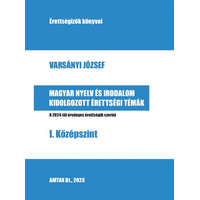 Gabo Kiadó Varsányi József - Magyar nyelv és irodalom kidolgozott érettségi témák