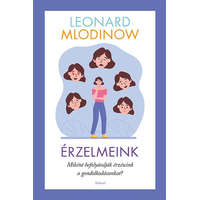 Akkord Kiadó Leonard Mlodinow - Érzelmeink