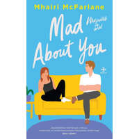 Next21 Kiadó Mhairi McFarlane - Mad About You - Megőrülök érted