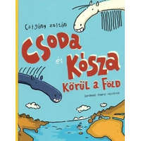 Pagony Kiadó Kft. Czigány Zoltán - Csoda és Kósza körül a Föld