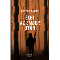 Hitel Könyvkiadó Kft. Kötter Tamás - Élet az ember után