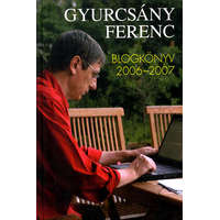 Gabo Kiadó Gyurcsány Ferenc - Blogkönyv 2006-2007