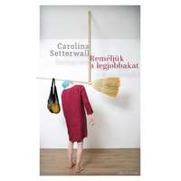 Park Könyvkiadó Kft. Carolina Setterwall: Reméljük a legjobbakat