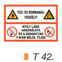  Tüz- és robbanásveszély! tábla t 42.