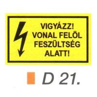  Vigyázz! Vonal felöl feszültség alatt! d21/sz