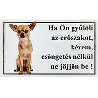 Csöngetés nélkül ne jöjjön be! PVC tábla (25x15 cm), Csivava