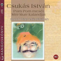 Kossuth/Mojzer Kiadó Pom Pom meséi - Mirr-Murr kalandjai - Hangoskönyv - MP3