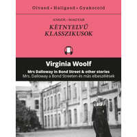 Kossuth Kiadó Mrs Dalloway a Bond Streeten és más elbeszélések - Mrs Dalloway in Bond Street and other stories