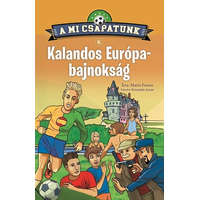 Napraforgó Könyvkiadó A mi csapatunk 5. - Kalandos Európa-bajnokság