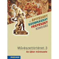 Mozaik Kiadó Művészettörténet 3. kötet ? Az újkor művészete (MS-2637)