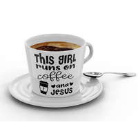 This girl runs on coffee and jesus - Kávéscsésze (Ajándék kistányérral)