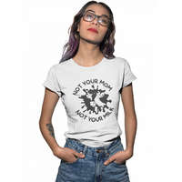 Not your mom not your milk - Női Póló