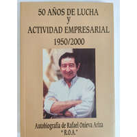LA CASA GRANDE 50 años de lucha y actividad empresarial 1950/2000 - Rafael Onieva Ariza (spanyol nyelvű)