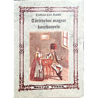 Csabainé Cser Katalin: Történelmi magyar konyhanyelv (Kultúrtörténeti "mazsolák" a magyar nyelv múltjából)