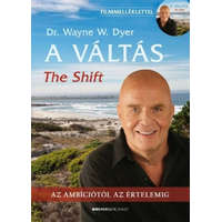 Bioenergetic Kiadó Kft. A Váltás - 2.kiadás- The Shift - Filmmelléklettel! - Az ambíciótól az értelemig