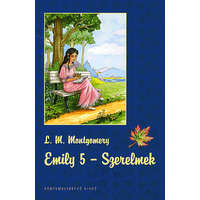 Könyvmolyképző Kiadó Lucy Maud Montgomery - Emily - Szerelmek