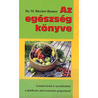 Belső EGÉSZ-ség kiadó Maximilian Bircher-Benner - Az egészség könyve - gyümölcsételek és nyersfőzelékek