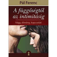 Kulcslyuk Pál Ferenc - A függőségtől az intimitásig