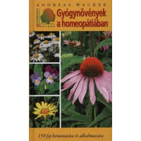 Sziget Könyvkiadó Andreas Wacker - Gyógynövények a homeopátiában