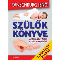 Saxum Kiadó dr. Ranschburg Jenő - Szülők könyve - A fogantatástól az iskolakezdésig