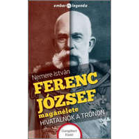 Csengőkert Kft. Nemere István - Ferenc József magánélete