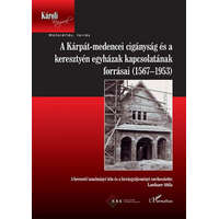 L&#039;Harmattan Kiadó Landauer Attila - A Kárpát-medencei cigányság és a keresztyén egyházak kapcsolatának forrásai (1567-1953)